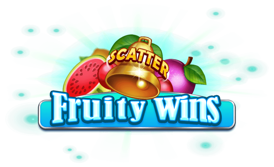 Fruity Wins